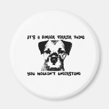 It's a Border Terrier thing ... Magnets