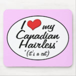 It's a Cat! I Love My Canadian Hairless mousepads