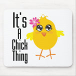 It's A Chick Thing Mousemat