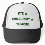IT'S A CHILD, NOT A TUMOR