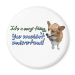 It's a Corgi Thing magnets