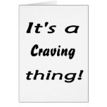 It's a craving thing! cards
