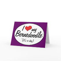 It's a Dog! I Love My Bernedoodle Cards