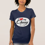 It's a Dog! I Love My Chug T Shirt