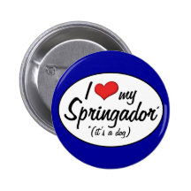 It's a Dog! I Love My Springador Button