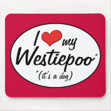 It's a Dog! I Love My Westiepoo Mousemats