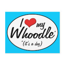 It's a Dog! I Love My Whoodle Post Card