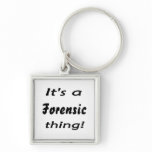It's a forensic thing! keychains