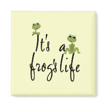 It's a Frog's Life TShirts and Gifts Refrigerator Magnet