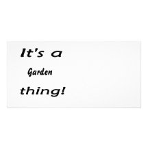 it's a garden thing! personalized photo card