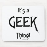 It's a Geek Thing! mousepads