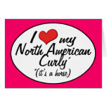 It's a Horse! I Love My North American Curly Greeting Card
