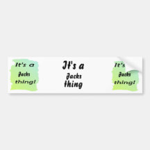 It's a jack thing! bumper sticker