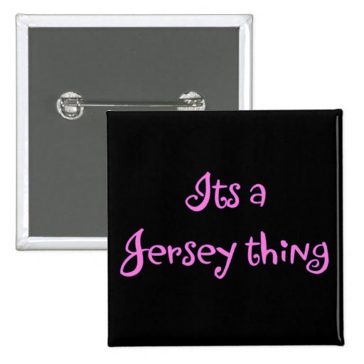 Its A Jersey Thing Button