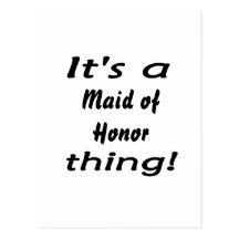 It's a maid of honour thing! postcard