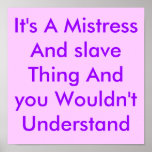 It's A Mistress And slave Thing And you Wouldn'... Poster