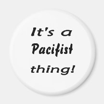 It's a pacifist thing! magnets