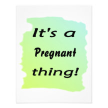 It's a Pregnant thing! Personalized Announcements