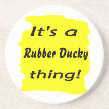 It's a rubber ducky thing! coasters