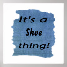It's a shoe thing! poster