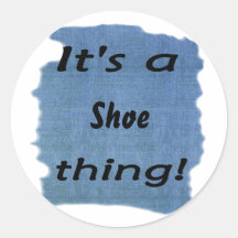 It's a shoe thing! stickers