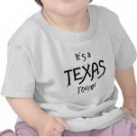 It's A Texas Thing! t-shirts