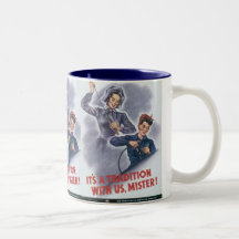 It's a Tradition with Us, Mister! Mug
