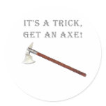 It's a Trick, Get an Axe! stickers