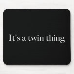 It's a twin thing mousepads