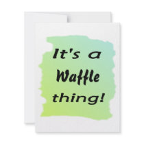 It's a waffle thing!