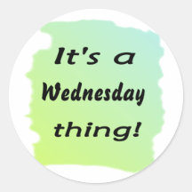 It's a Wednesday thing! Stickers