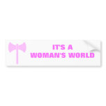 IT'S A WOMAN'S WORLD BUMPER STICKER