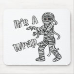 It's A Wrap Mummy mousepads