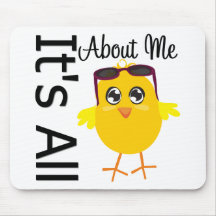 Its All About Me Chick 3 Mousepad