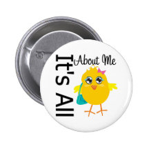 Its All About Me Chick Button