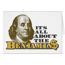 It's All About the Benjamins Greeting Card