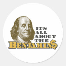 It's All About the Benjamins Round Stickers