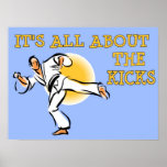It's All About the Kicks Martial Arts Poster posters