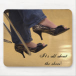 It's all about the shoes! mousepads
