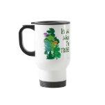 It's All About The Trees Green Slogan mugs