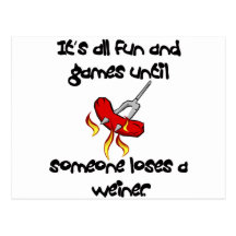 It's All Fun And Games till someone loses a weiner Postcard