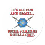 It's All Fun and Games Until Someone Rolls a Crit stickers
