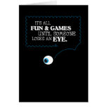 It's All Fun & Games Until Someone Loses an Eye cards