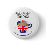 It's All So Frightfully British buttons