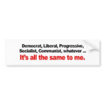 ITS ALL THE SAME TO ME BUMPER STICKERS