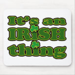 It's an Irish Thing Mousepad