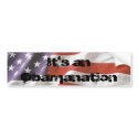 It's an Obamanation Bumper Sticker bumper stickers