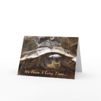 It's Been A Long Time... Greeting Card