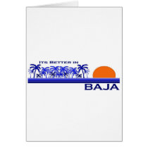 It's Better in Baja Card