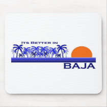 It's Better in Baja Mousepads